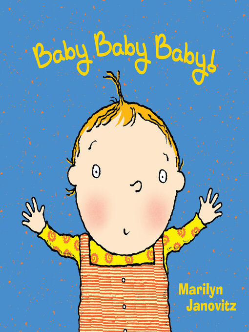 Title details for Baby Baby Baby! by Marilyn Janovitz - Wait list